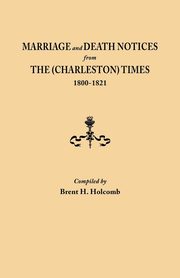 Marriage and Death Notices from the (Charleston) Times, 1800-1821, 