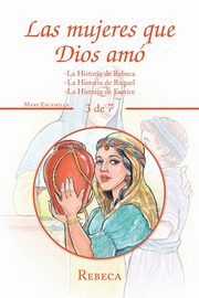 Las Mujeres Que Dios Am, Escamilla Mary