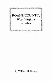 RoAne County, West Virginia Families, Bishop William H.