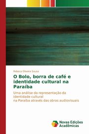 O Bolo, borra de caf e identidade cultural na Paraba, Oliveira Sousa Rebeca