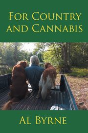 ksiazka tytu: For Country and Cannabis autor: Byrne Al