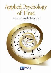 Applied Psychology of Time, Tokarska Urszula