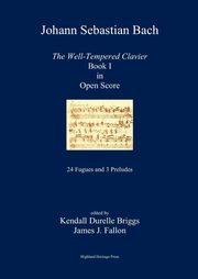 J. S. Bach The Well-Tempered Clavier Book I in Open Score, Briggs Kendall Durelle