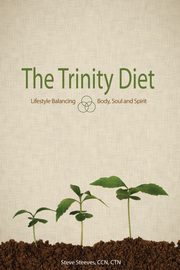 ksiazka tytu: The Trinity Diet autor: Steeves Ccn Ctn Steve