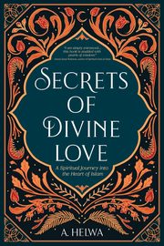 Secrets of Divine Love, Helwa A.