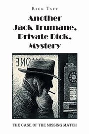 Another Jack Trumane, Private Dick, Mystery, Taft Rick