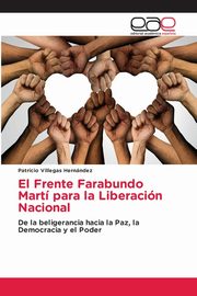 ksiazka tytu: El Frente Farabundo Mart para la Liberacin Nacional autor: Villegas Hernndez Patricio