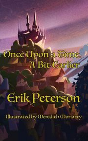 Once Upon a Time, A Bit Earlier, Peterson Erik