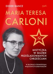 Maria Teresa Carloni: Mistyczka w subie przeladowanych chrzecijan, Rance Didier