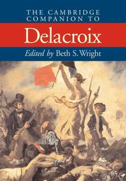 The Cambridge Companion to Delacroix, 