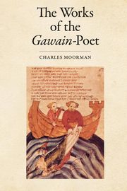 The Works of the Gawain-Poet, Moorman Charles