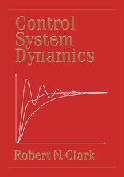 Control System Dynamics, Clark Robert N.