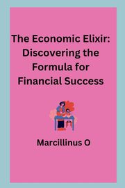 The Economic Elixir, O Marcillinus