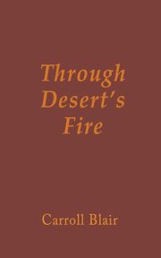 Through Desert's Fire, Blair Carroll
