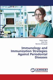 Immunology and Immunization Strategies Against Periodontal Diseases, Gupta Satish