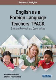 English as a Foreign Language Teachers' TPACK, Rahimi Mehrak
