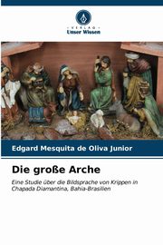 Die groe Arche, Mesquita de Oliva Junior Edgard