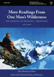 More Readings From One Man's Wilderness - The Journals of Richard L. Proenneke 1974-1980, Proenneke Richard L.