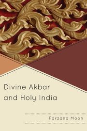 Divine Akbar and Holy India, Moon Farzana