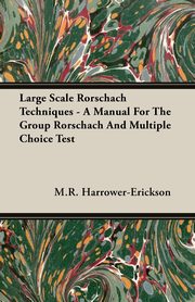 ksiazka tytu: Large Scale Rorschach Techniques - A Manual For The Group Rorschach And Multiple Choice Test autor: Harrower-Erickson M.R.