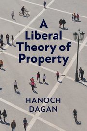 A Liberal Theory of Property, Dagan Hanoch