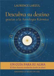 Descubra su destino gracias a la Astrologa Krmica, LARZUL Laurence