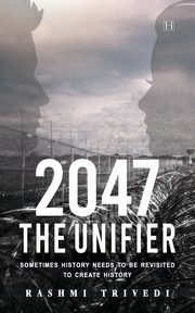 2047 The Unifier, Trivedi Rashmi