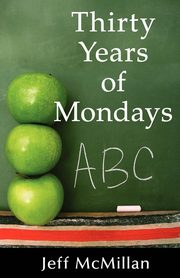 ksiazka tytu: Thirty Years of Mondays; Dare to Care autor: McMillan Jeff