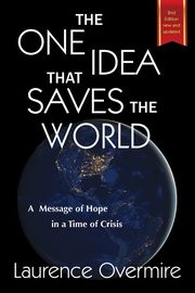 The One Idea That Saves The World, Overmire Laurence