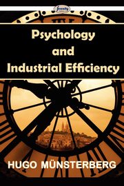 Psychology and Industrial Efficiency, Mnsterberg Hugo