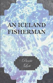 An Iceland Fisherman, Loti Pierre