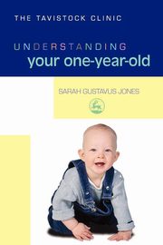 ksiazka tytu: Understanding Your One-Year-Old autor: Gustavus Jones Sarah