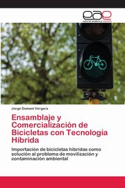 Ensamblaje y Comercializacin de Bicicletas con Tecnologa Hbrida, Dumani Vergara Jorge