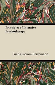 Principles of Intensive Psychotherapy, Fromm-Reichmann Frieda