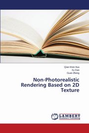 ksiazka tytu: Non-Photorealistic Rendering Based on 2D Texture autor: Wen Hua Qian