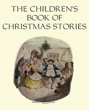 The Children's Book of Christmas Stories, Dickens Charles