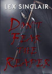ksiazka tytu: Don't Fear The Reaper autor: Sinclair Lex