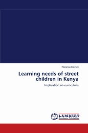 Learning needs of street children in Kenya, Kisirkoi Florence