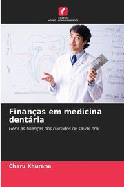 ksiazka tytu: Finanas em medicina dentria autor: Khurana Charu