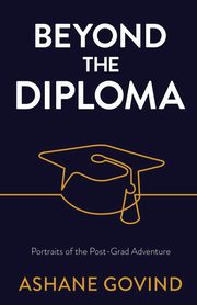 Beyond the Diploma, Govind Ashane