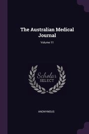 The Australian Medical Journal; Volume 11, Anonymous