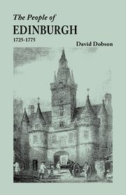 ksiazka tytu: People of Edinburgh [Scotland], 1725-1775 autor: Dobson David