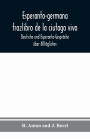 ksiazka tytu: Esperanto-germana frazlibro de la ciutaga vivo autor: Anton R.
