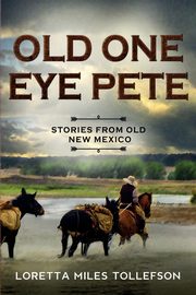 Old One Eye Pete, Tollefson Loretta Miles