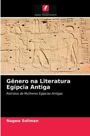 ksiazka tytu: G?nero na Literatura Egpcia Antiga autor: Soliman Nagwa