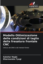 Modello Ottimizzazione delle condizioni di taglio della fresatura frontale CNC, Nagle Sakshar