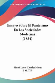 Ensayo Sobre El Panteismo En Las Sociedades Modernas (1854), Maret Henri Louis Charles