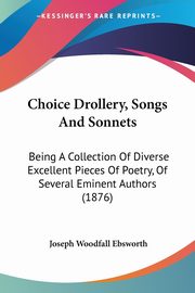 Choice Drollery, Songs And Sonnets, Ebsworth Joseph Woodfall