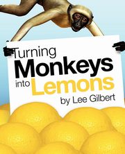 Turning Monkeys Into Lemons, Gilbert Lee