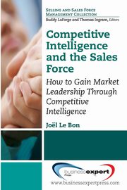 Competitive Intelligence and the Sales Force, Le Bon Joel